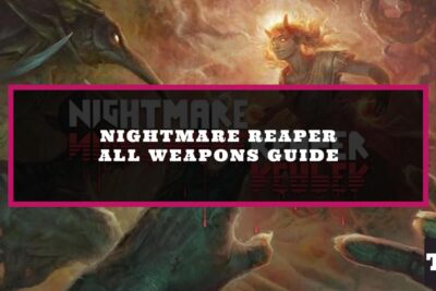 Nightmare Reaper keep level 3 weapons