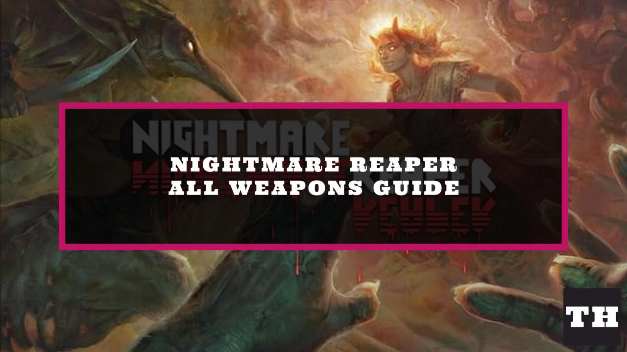 Nightmare Reaper keep level 3 weapons